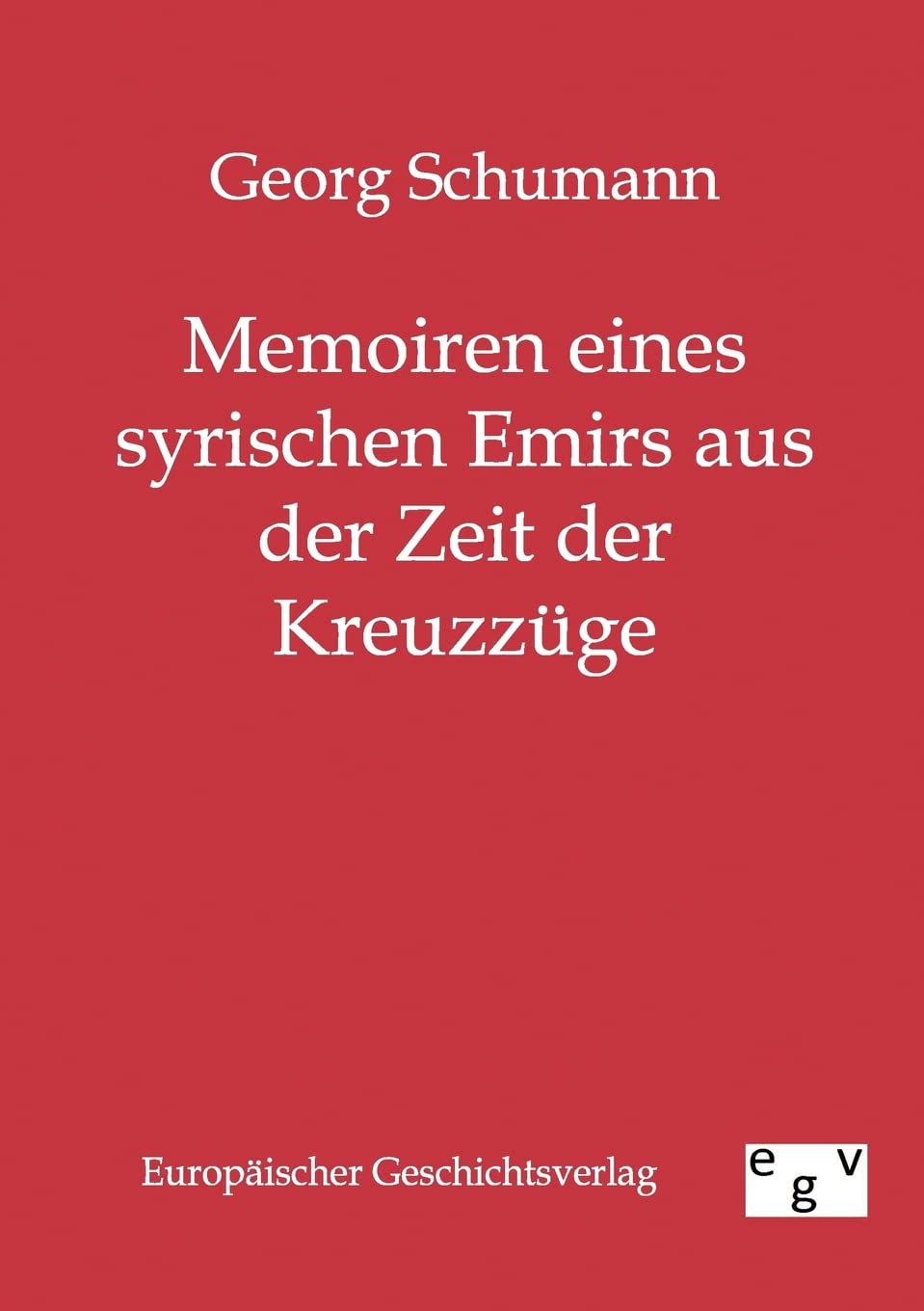Memoiren eines syrischen Emirs aus der Zeit der Kreuzzge (German Edition),Used
