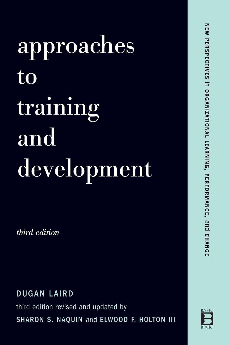Approaches To Training And Development: Third Edition Revised And Updated (New Perspectives in Organizational Learning, Performa,Used