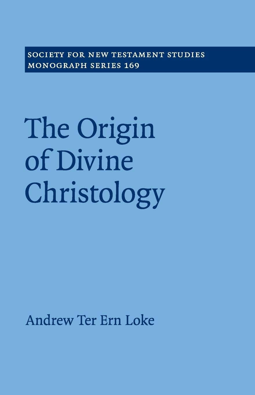 The Origin of Divine Christology (Society for New Testament Studies Monograph Series, Series Number 169),Used