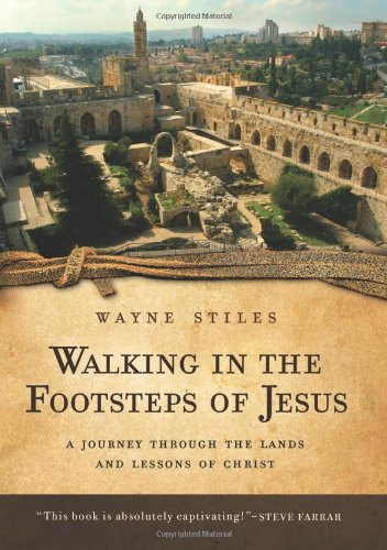 Walking in the Footsteps of Jesus: A Journey Through the Lands and Lessons of Christ,Used