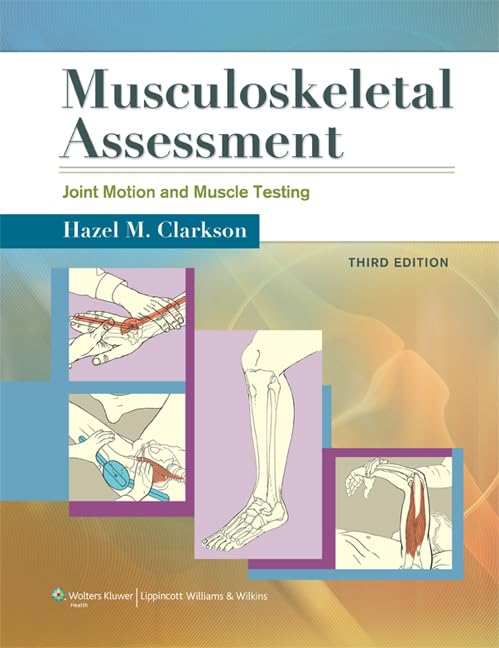 Musculoskeletal Assessment: Joint Motion And Muscle Testing (Musculoskeletal Assesment)