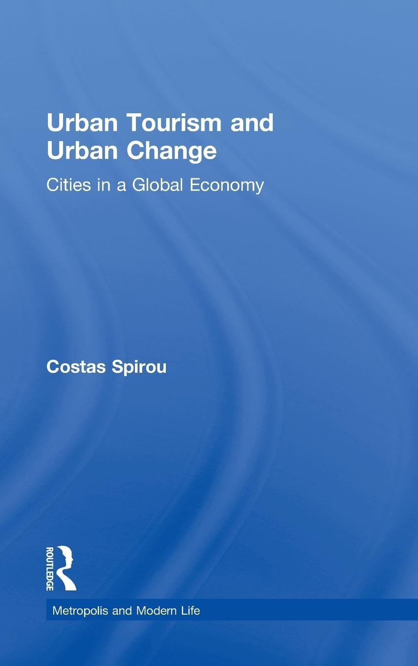 Urban Tourism And Urban Change (The Metropolis And Modern Life),Used