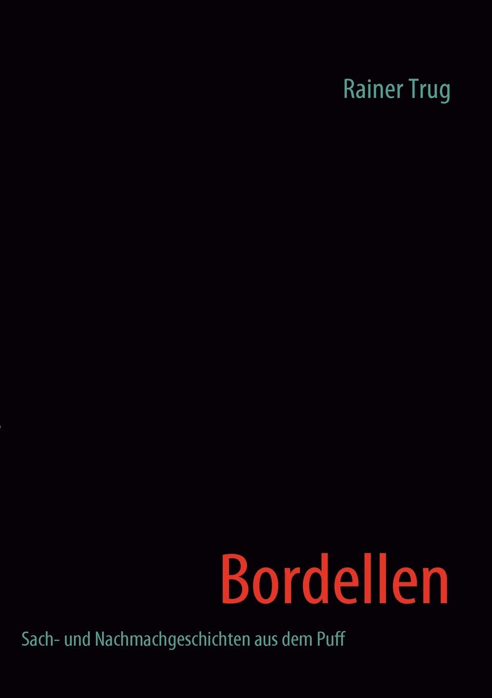 Bordellen: Sach und Nachmachgeschichten aus dem Puff (German Edition),Used