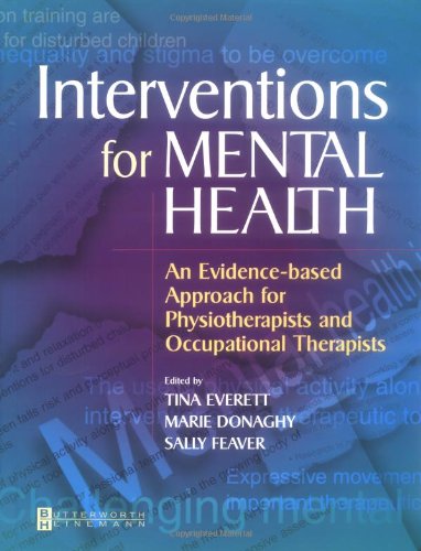 Interventions for Mental Health: An Evidence Based Approach for Physiotherapists and Occupational Therapists