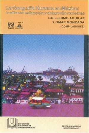 La geografa humana en Mxico : institucionalizacin y desarrollo recientes (Spanish Edition),Used