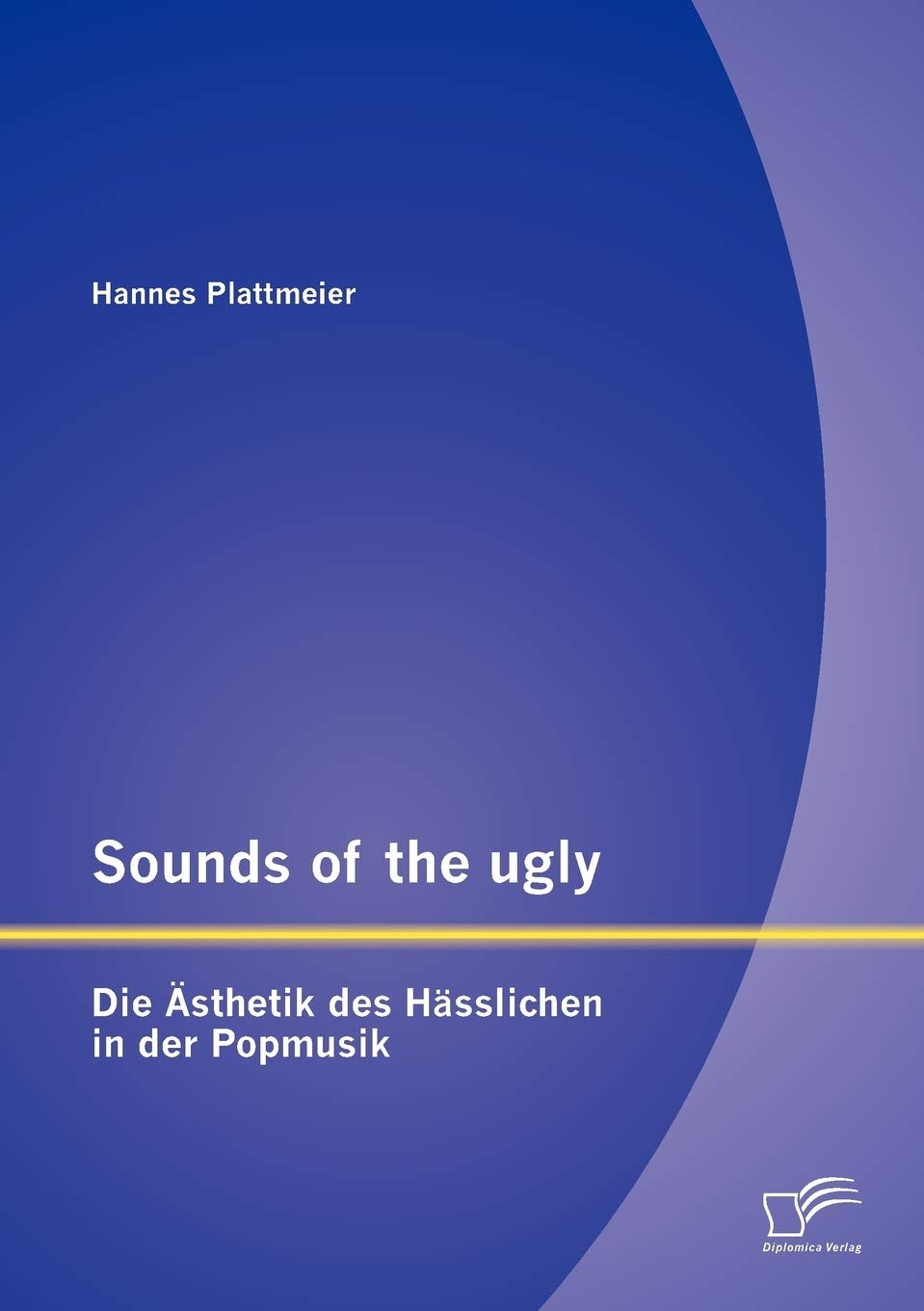 Sounds of the ugly: Die sthetik des Hsslichen in der Popmusik (German Edition),Used