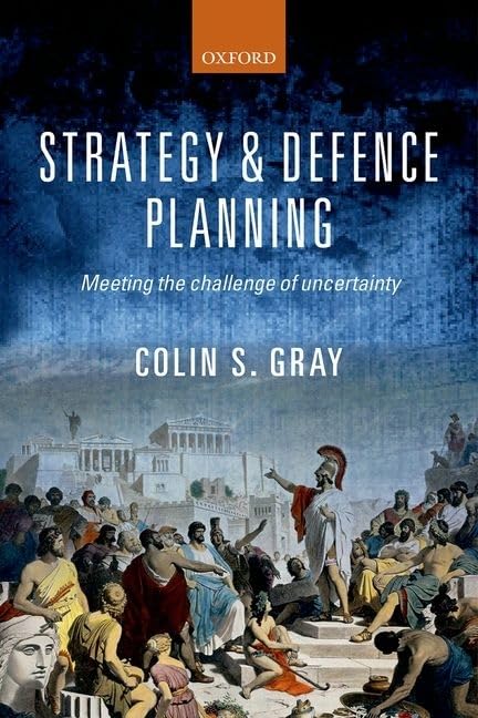 Strategy and Defence Planning: Meeting the Challenge of Uncertainty,New