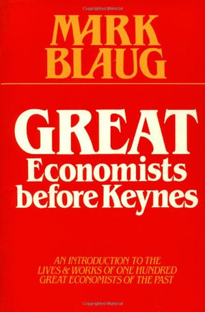 Great Economists before Keynes: An Introduction to the Lives and Works of One Hundred Great Economists of the Past,Used