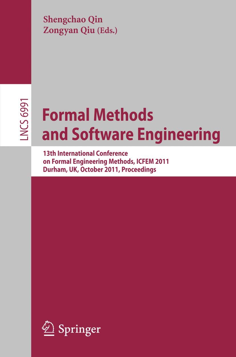 Formal Methods and Software Engineering: 13th International Conference on Formal Engineering Methods, ICFEM 2011, Durham, UK, Oc,New