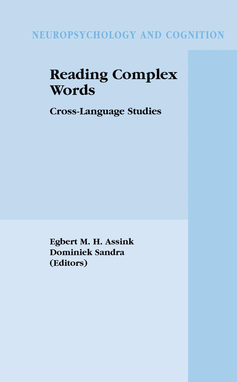 Reading Complex Words: Crosslanguage Studies (Neuropsychology And Cognition, 22)