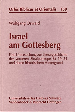 Israel Am Gottesberg: Eine Untersuchung Zur Literargeschichte Der Vorderen Sinaiperikope Ex 1924 Und Deren Historischem Hinterg,Used