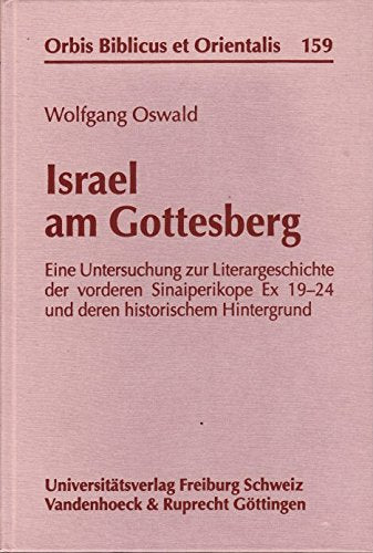 Israel Am Gottesberg: Eine Untersuchung Zur Literargeschichte Der Vorderen Sinaiperikope Ex 1924 Und Deren Historischem Hinterg,Used
