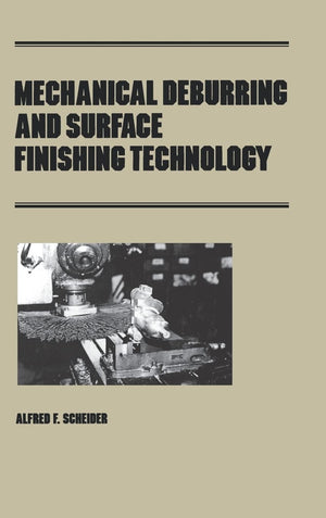 Mechanical Deburring and Surface Finishing Technology (Manufacturing Engineering and Materials Processing),Used