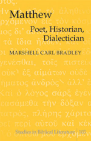 Matthew: Poet, Historian, Dialectician (Studies In Biblical Literature),Used