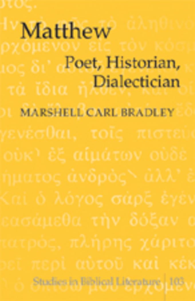 Matthew: Poet, Historian, Dialectician (Studies In Biblical Literature),Used