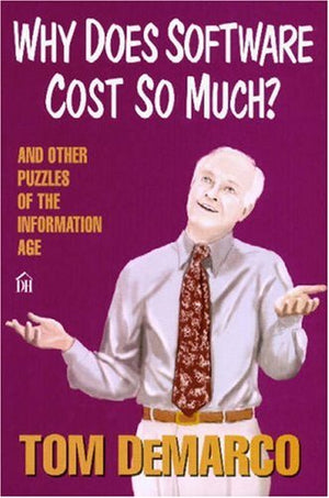 Why Does Software Cost So Much?: And Other Puzzles Of The Information Age,New