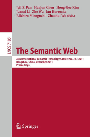 The Semantic Web: Joint International Semantic Technology Conference, JIST 2011, Hangzhou, China, December 47, 2011, Proceeding,Used