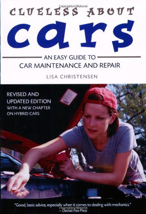 Clueless About Cars: An Easy Guide to Car Maintenance and Repair (The Clueless series),Used