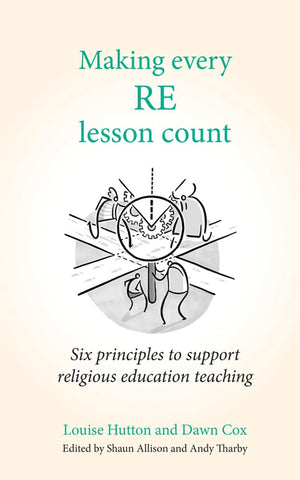 Making Every RE Lesson Count: Six principles to support religious education teaching (Making Every Lesson Count),Used