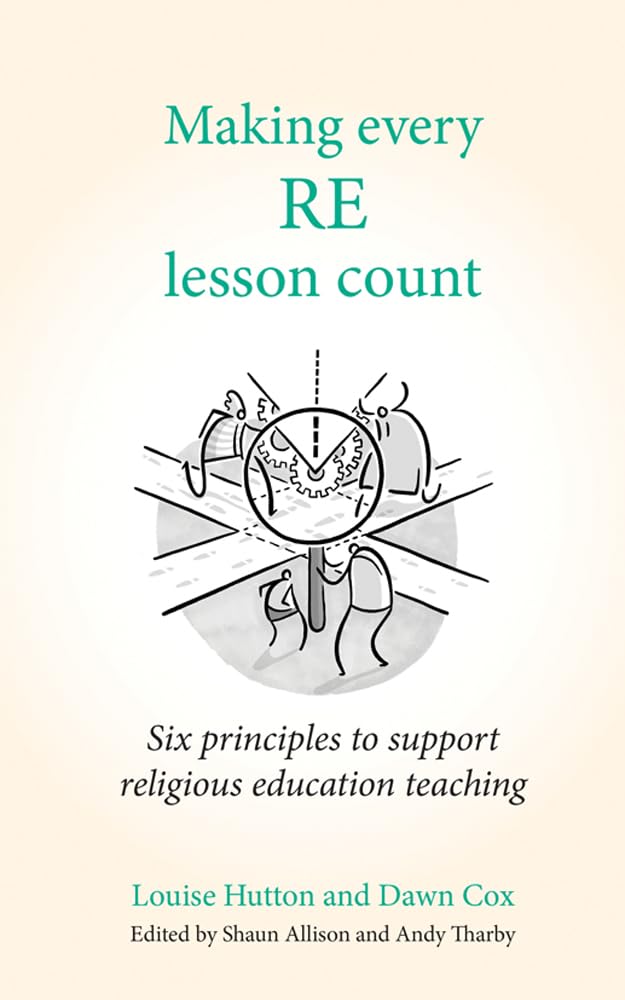Making Every RE Lesson Count: Six principles to support religious education teaching (Making Every Lesson Count),Used