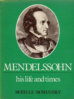 Mendelssohn: His Life and Times,Used