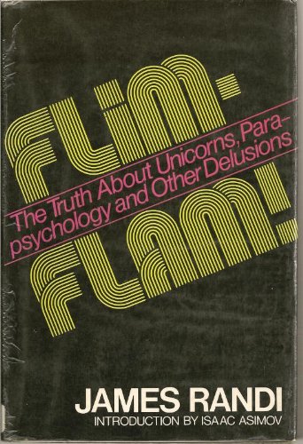 Flim Flam!: The Truth About Unicorns, Parapsychology, And Other Delusions,New