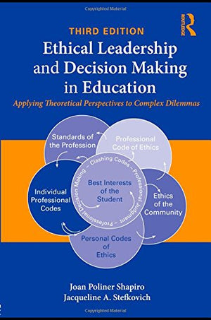 Ethical Leadership and Decision Making in Education: Applying Theoretical Perspectives to Complex Dilemmas, Third Edition,Used