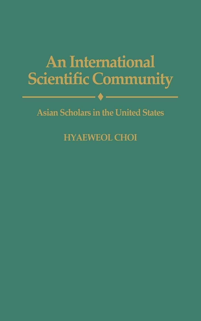 An International Scientific Community: Asian Scholars In The United States,Used