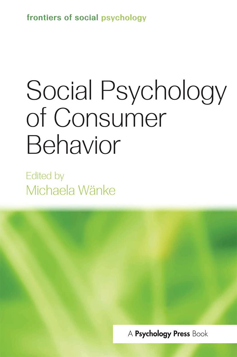 Social Psychology of Consumer Behavior (Frontiers of Social Psychology),New