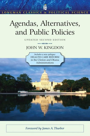 Agendas, Alternatives, and Public Policies, Update Edition, with an Epilogue on Health Care (Longman Classics in Political Scien,Used