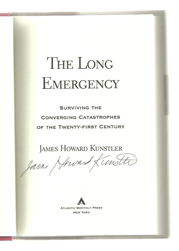The Long Emergency: Surviving the Converging Catastrophes of the TwentyFirst Century,New