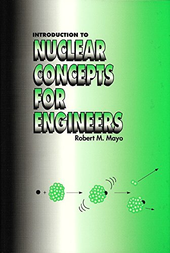 Introduction to Nuclear Concepts for Engineers,Used
