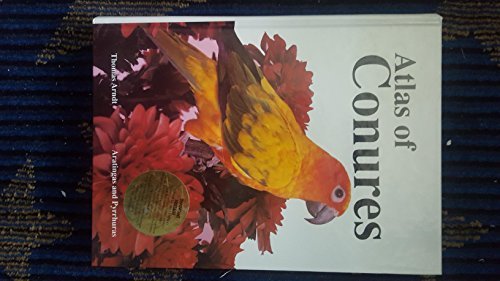 Atlas Of Conures: Aratingas And Pyrrhuras,Used