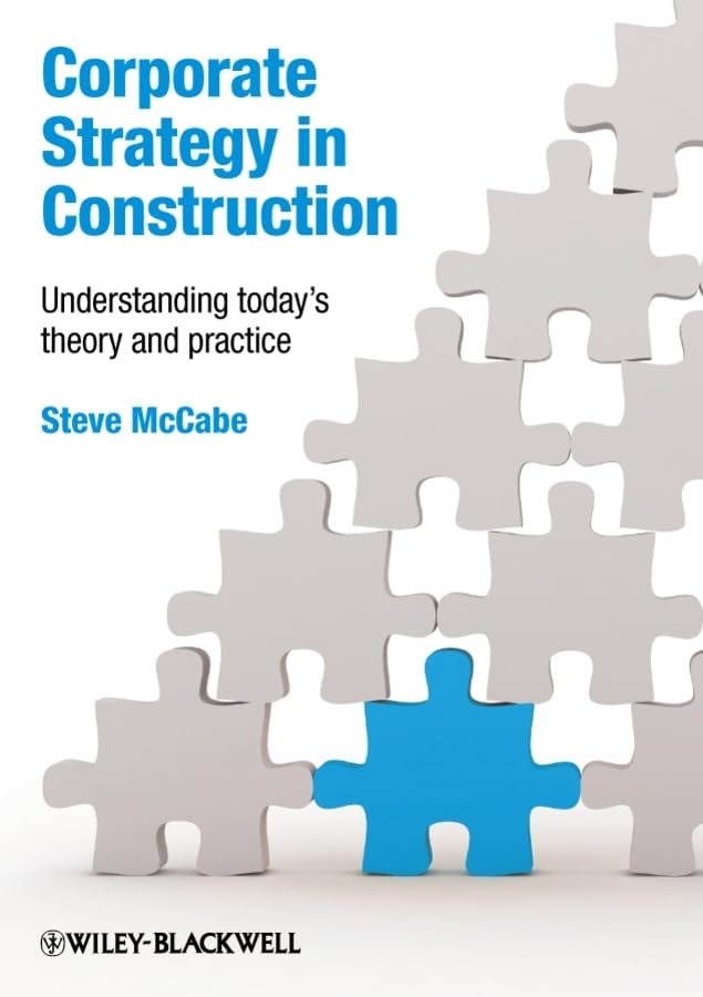 Corporate Strategy in Construction: Understanding Today's Theory and Practice,Used