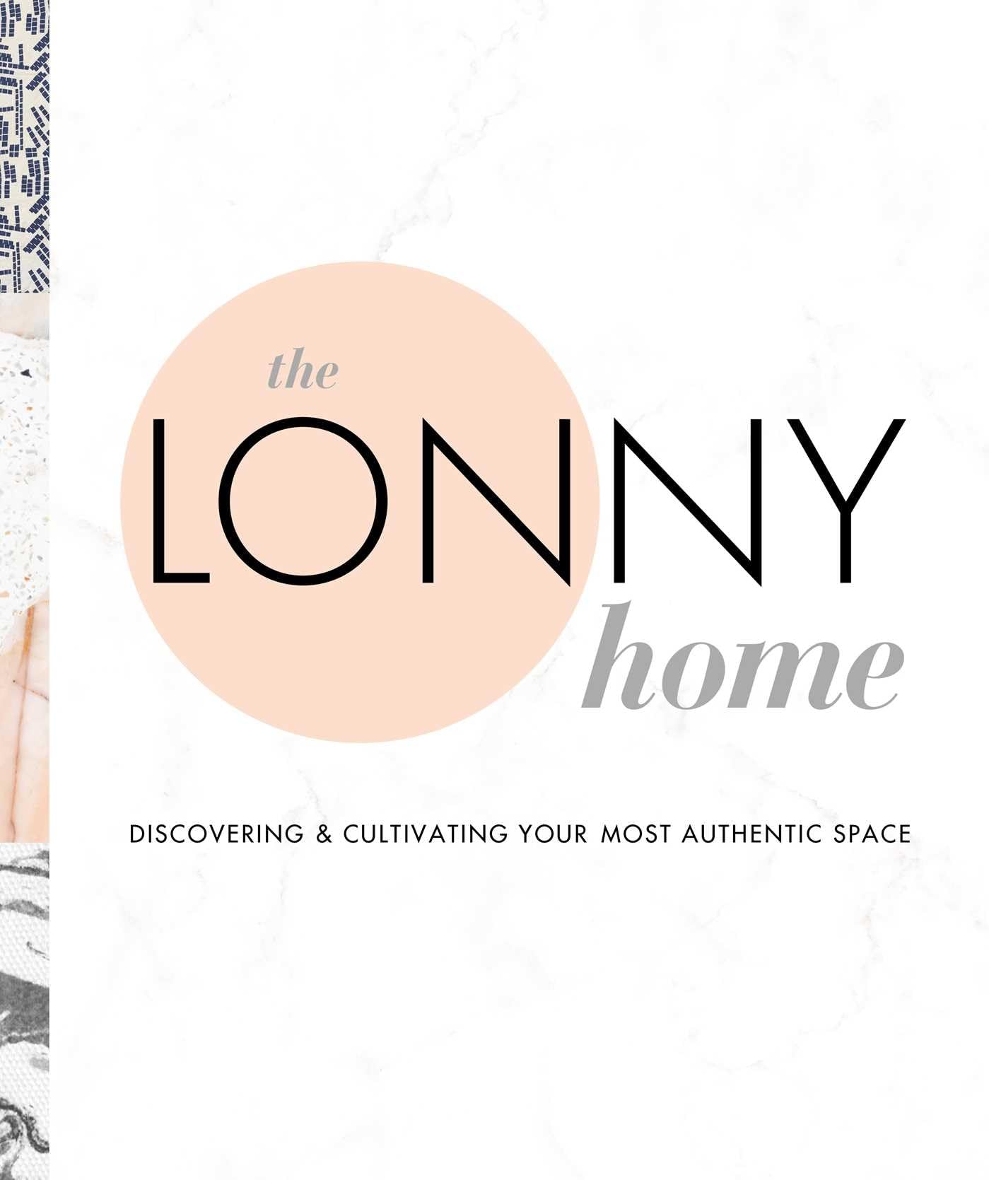 The Lonny Home: Discovering & Cultivating Your Authentic Space,Used