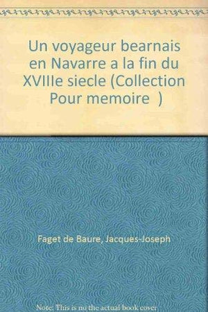 Un voyageur barnais en Navarre  la fin du XVIIIme sicle,Used