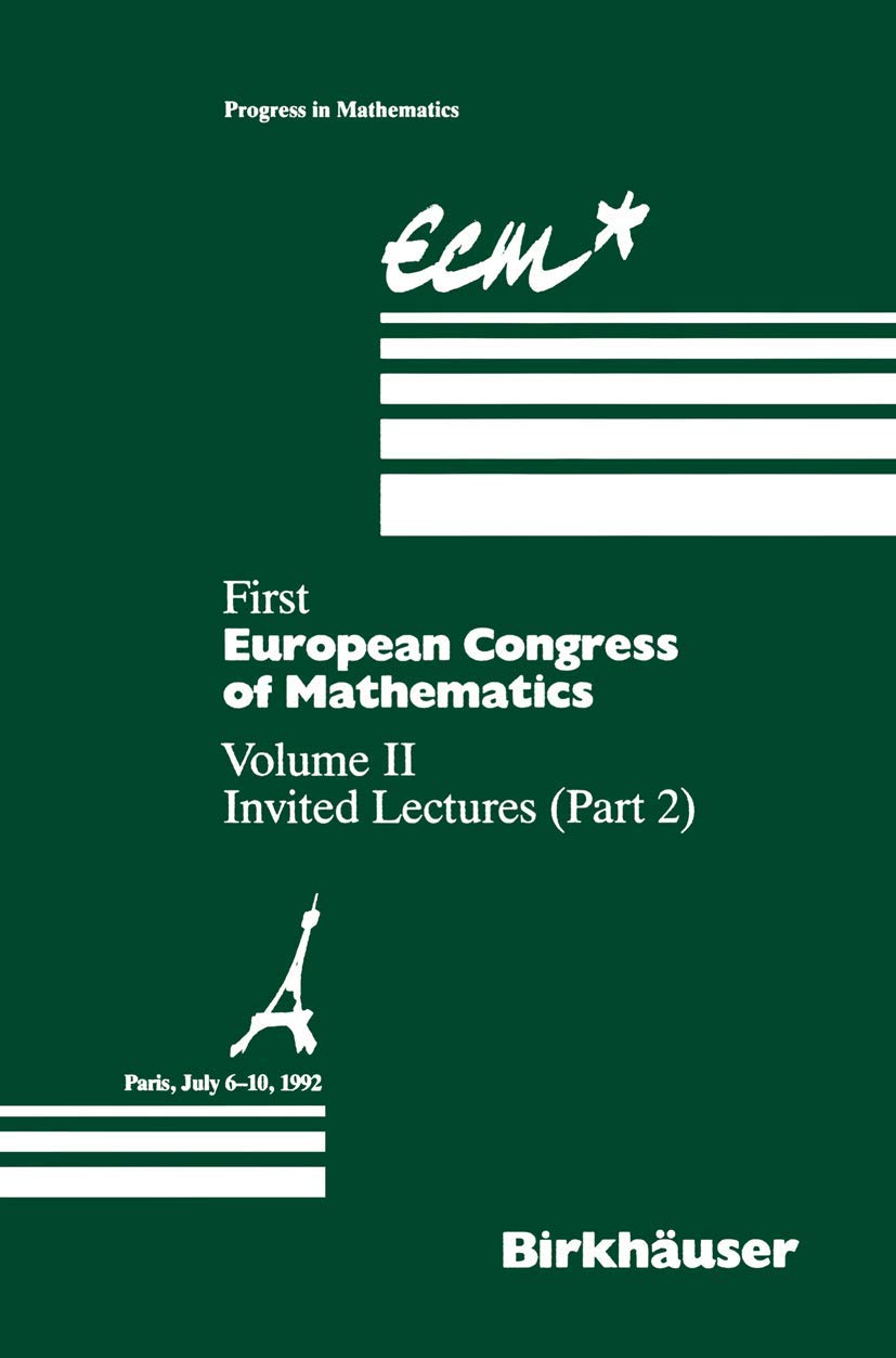 First European Congress of Mathematics Paris, July 610, 1992: Vol. II: Invited Lectures (Part 2) (Progress in Mathematics, 120),Used