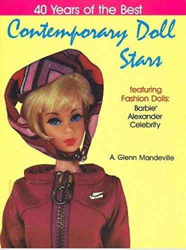 40 Years of the Best, Contemporary Doll Stars: featuring Fashion Dolls: Barbie, Alexander, Celebrity,Used