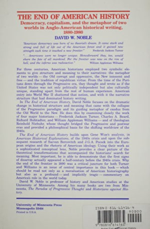 End Of American History: Democracy, Capitalism, and the Metaphor of Two Worlds in AngloAmerican Historical Writing, 18801980,Used
