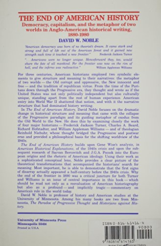 End Of American History: Democracy, Capitalism, and the Metaphor of Two Worlds in AngloAmerican Historical Writing, 18801980,Used