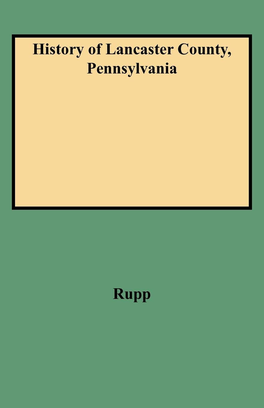 History Of Lancaster County, Pennsylvania,Used