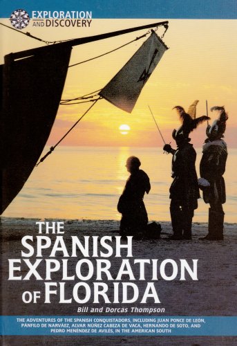The Spanish Exploration of Florida: The Adventures of the Spanish Conquistadors, Including Juan Ponce De Leon, Panfilo De Narvae,Used