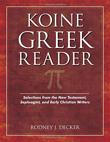 Koine Greek Reader: Selections from the New Testament, Septuagint, and Early Christian Writers,Used