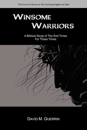 Winsome Warriors: A Biblical Study Of The End Times For These Times,Used