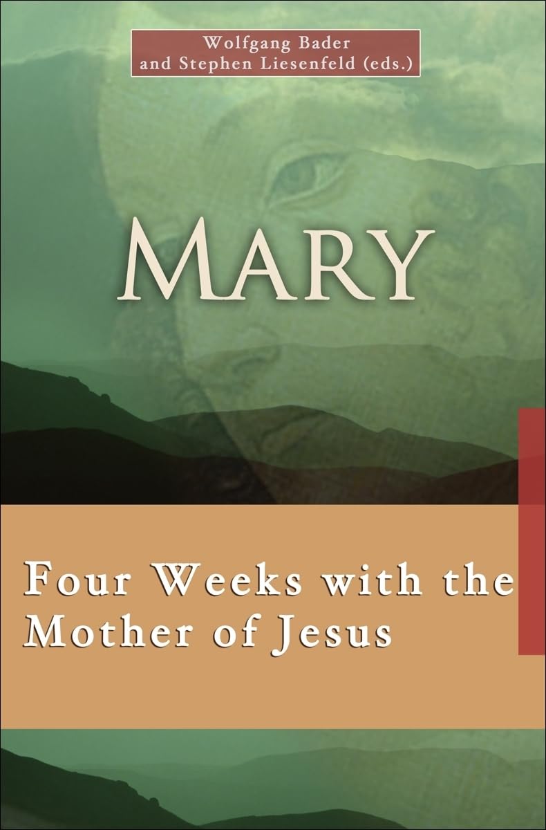 Mary: Four Weeks with the Mother of Jesus (7 X 4: A Meditation a Day for Four Weeks),New