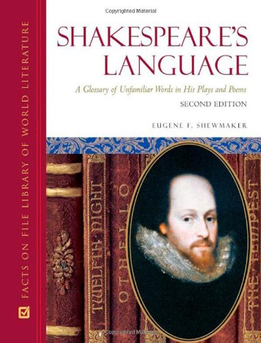 Shakespeare's Language: A Glossary of Unfamiliar Words in His Plays and Poems,Used
