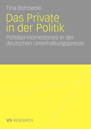 Das Private In Der Politik: Politikerhomestories In Der Deutschen Unterhaltungspresse (German And English Edition),Used