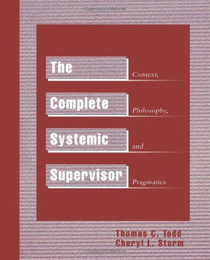 The Complete Systemic Supervisor: Context, Philosophy, and Pragmatics,Used