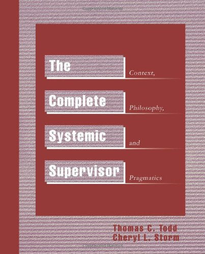 The Complete Systemic Supervisor: Context, Philosophy, and Pragmatics,Used
