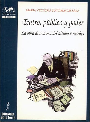 Teatro, pblico y poder. La obra dramtica del ltimo Arniches,Used
